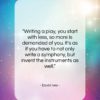 David Ives quote: “Writing a play, you start with less,…”- at QuotesQuotesQuotes.com
