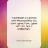 David Lloyd George quote: “A politician is a person with whose…”- at QuotesQuotesQuotes.com
