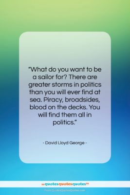 David Lloyd George quote: “What do you want to be a…”- at QuotesQuotesQuotes.com