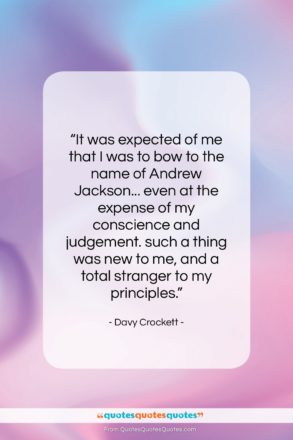 Davy Crockett quote: “It was expected of me that I…”- at QuotesQuotesQuotes.com