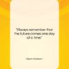 Dean Acheson quote: “Always remember that the future comes one…”- at QuotesQuotesQuotes.com