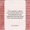 Dean Acheson quote: “The manner in which one endures what…”- at QuotesQuotesQuotes.com
