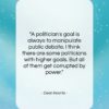 Dean Koontz quote: “A politician’s goal is always to manipulate…”- at QuotesQuotesQuotes.com