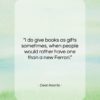 Dean Koontz quote: “I do give books as gifts sometimes,…”- at QuotesQuotesQuotes.com