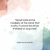 Delphine de Girardin quote: “Good taste is the modesty of the…”- at QuotesQuotesQuotes.com