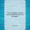 Democritus quote: “The wrongdoer is more unfortunate than the…”- at QuotesQuotesQuotes.com