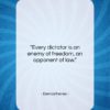 Demosthenes quote: “Every dictator is an enemy of freedom,…”- at QuotesQuotesQuotes.com