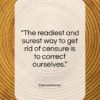 Demosthenes quote: “The readiest and surest way to get rid of censure…”- at QuotesQuotesQuotes.com
