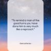Demosthenes quote: “To remind a man of the good…”- at QuotesQuotesQuotes.com