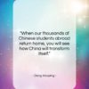 Deng Xiaoping quote: “When our thousands of Chinese students abroad…”- at QuotesQuotesQuotes.com