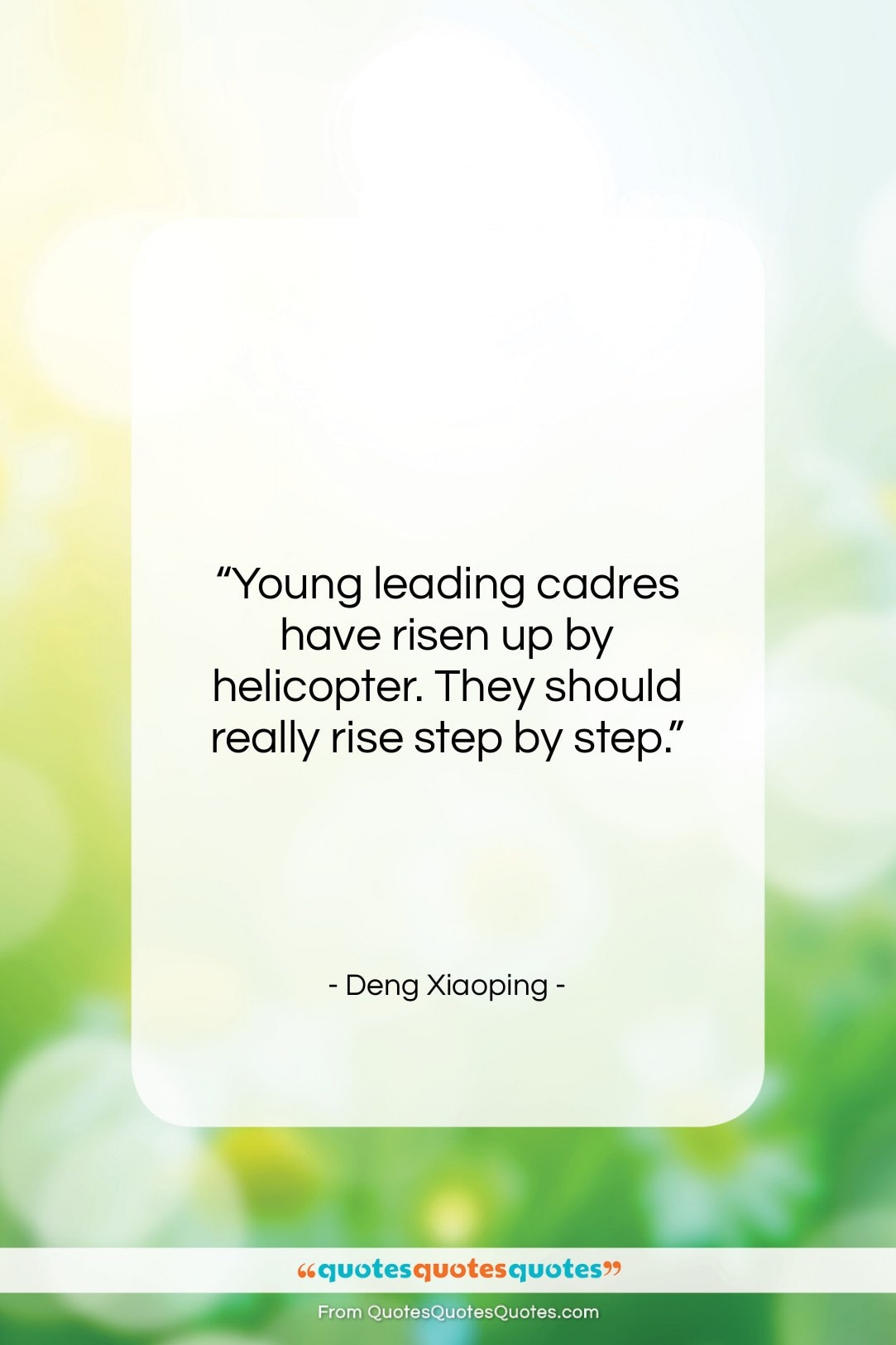 Deng Xiaoping quote: “Young leading cadres have risen up by…”- at QuotesQuotesQuotes.com