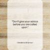 Desiderius Erasmus quote: “Don’t give your advice before you are…”- at QuotesQuotesQuotes.com