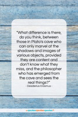 Desiderius Erasmus quote: “What difference is there, do you think,…”- at QuotesQuotesQuotes.com