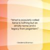 Desiderius Erasmus quote: “What is popularly called fame is nothing…”- at QuotesQuotesQuotes.com