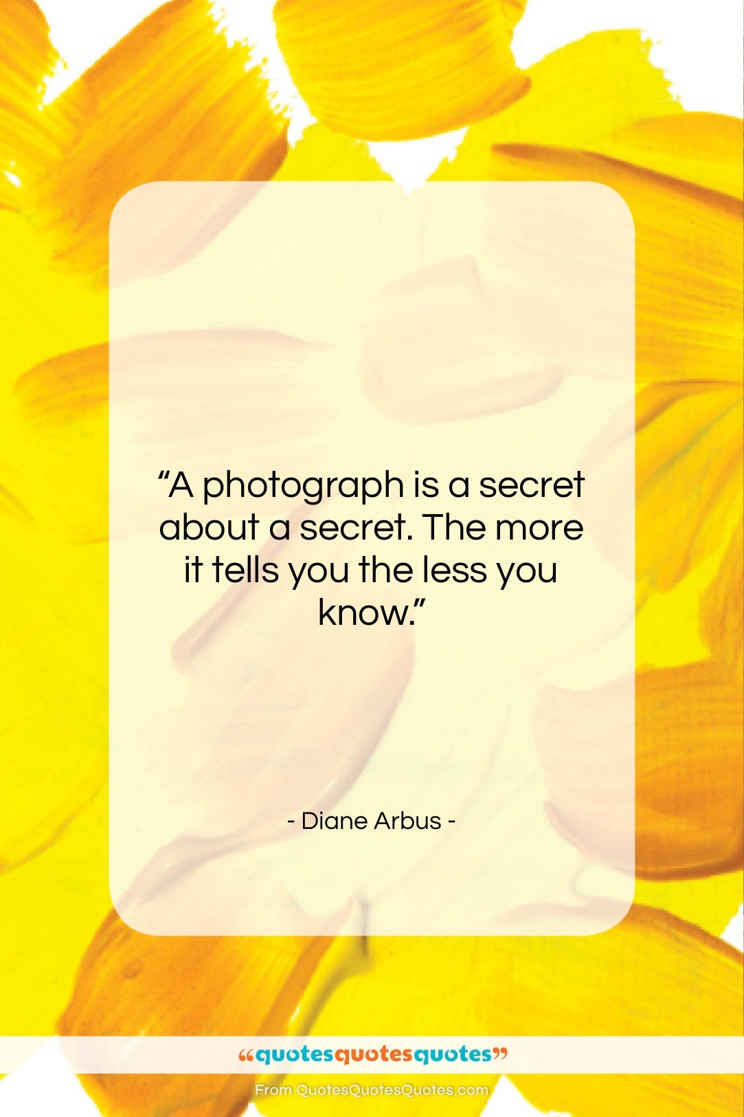 Diane Arbus quote: “A photograph is a secret about a…”- at QuotesQuotesQuotes.com