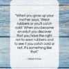 Diane Arbus quote: “When you grow up your mother says,…”- at QuotesQuotesQuotes.com