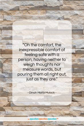 Dinah Maria Mulock quote: “Oh the comfort, the inexpressible comfort of…”- at QuotesQuotesQuotes.com