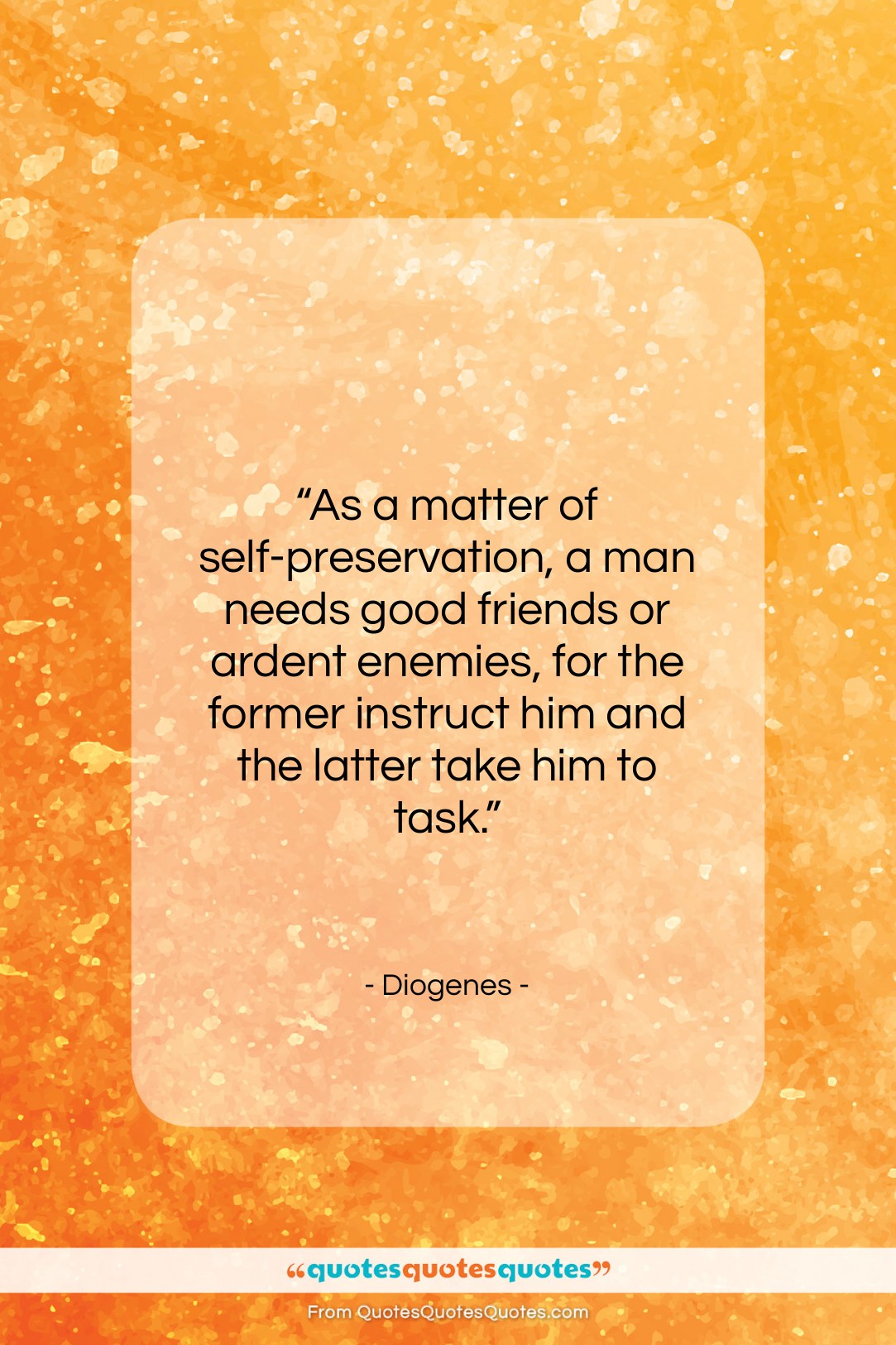 Diogenes quote: “As a matter of self-preservation, a man…”- at QuotesQuotesQuotes.com