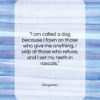 Diogenes quote: “I am called a dog because I…”- at QuotesQuotesQuotes.com