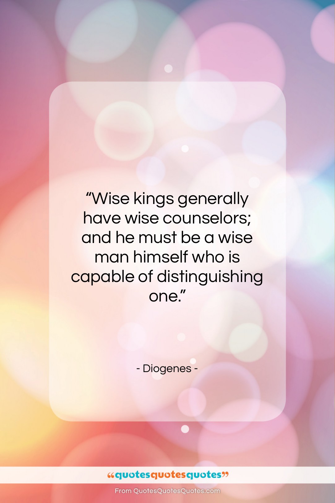 Diogenes quote: “Wise kings generally have wise counselors; and…”- at QuotesQuotesQuotes.com