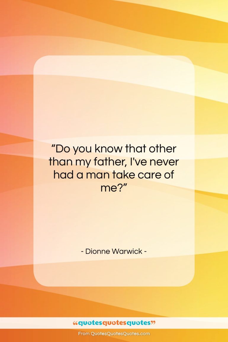 Dionne Warwick quote: “Do you know that other than my…”- at QuotesQuotesQuotes.com