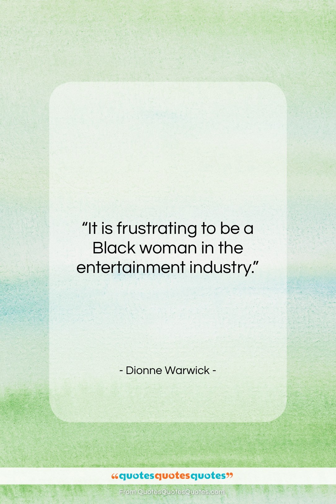 Dionne Warwick quote: “It is frustrating to be a Black…”- at QuotesQuotesQuotes.com