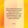Dōgen quote: “Do not follow the ideas of others,…”- at QuotesQuotesQuotes.com