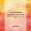 Dolley Madison quote: “Two messengers covered with dust come to…”- at QuotesQuotesQuotes.com