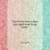 Don Herold quote: “Don’t ever slam a door, you might…”- at QuotesQuotesQuotes.com