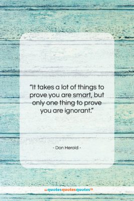 Don Herold quote: “It takes a lot of things to…”- at QuotesQuotesQuotes.com