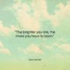 Don Herold quote: “The brighter you are, the more you…”- at QuotesQuotesQuotes.com