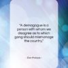 Don Marquis quote: “A demagogue is a person with whom…”- at QuotesQuotesQuotes.com