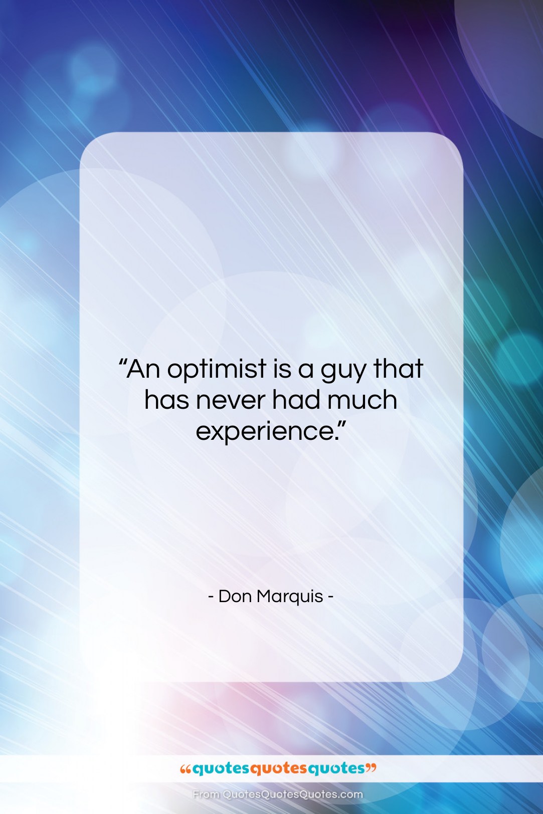 Don Marquis quote: “An optimist is a guy that has…”- at QuotesQuotesQuotes.com