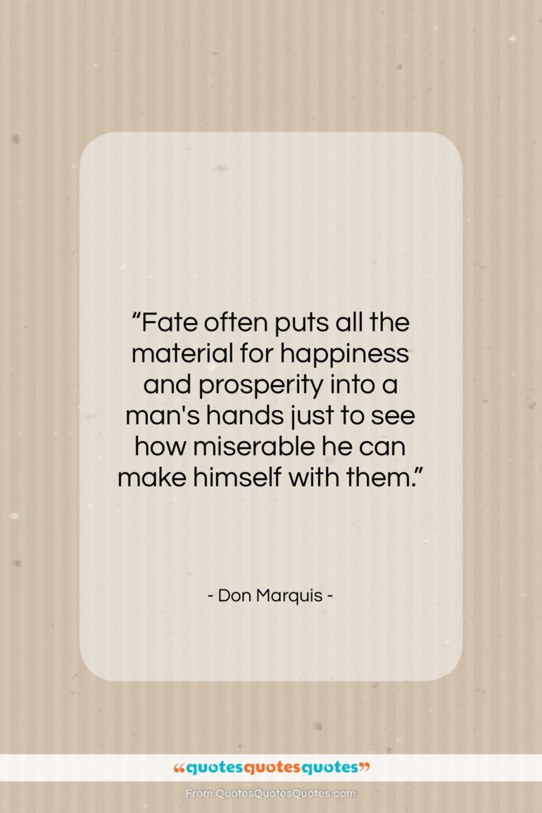 Don Marquis quote: “Fate often puts all the material for…”- at QuotesQuotesQuotes.com