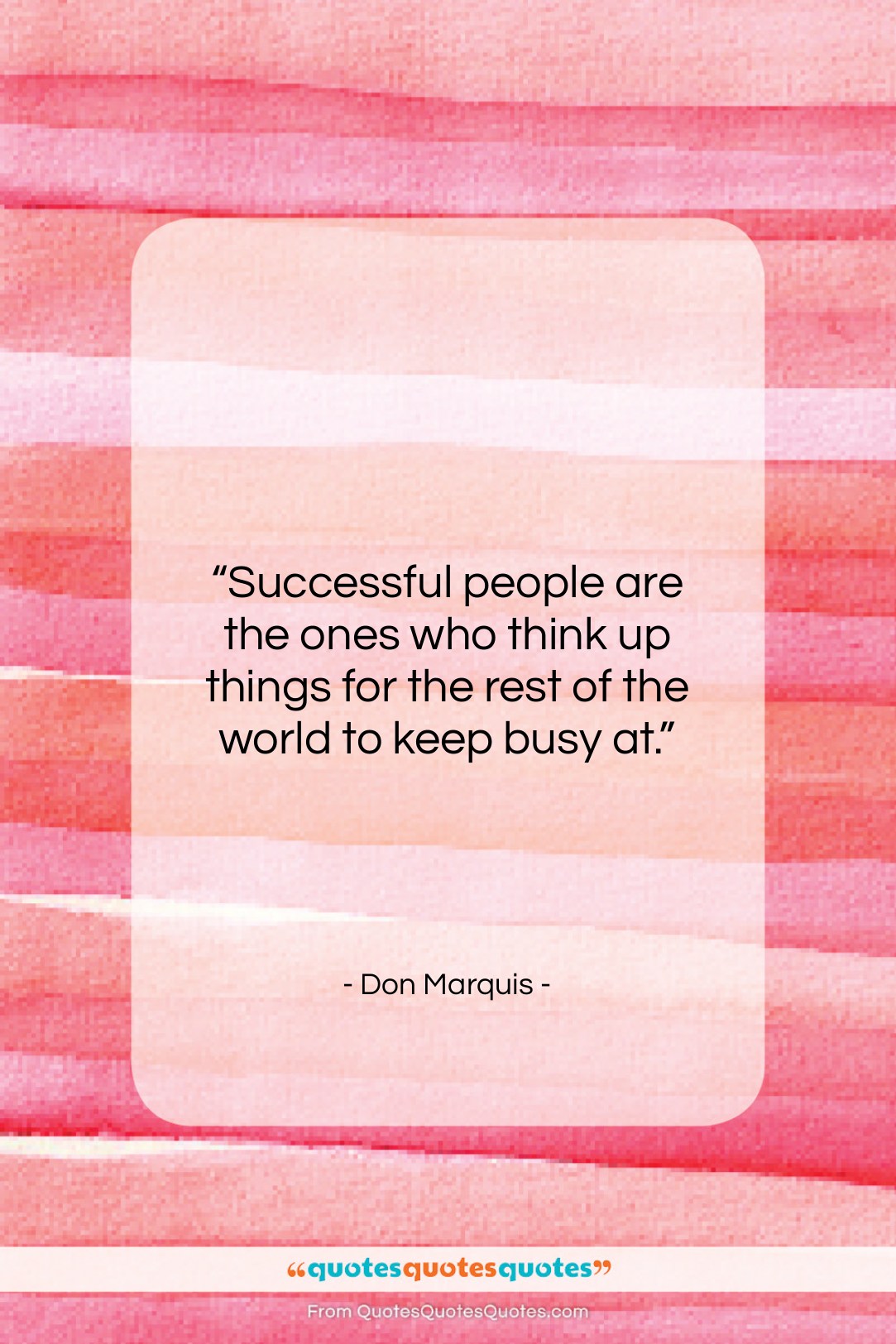 Don Marquis quote: “Successful people are the ones who think…”- at QuotesQuotesQuotes.com