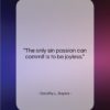 Dorothy L. Sayers quote: “The only sin passion can commit is…”- at QuotesQuotesQuotes.com