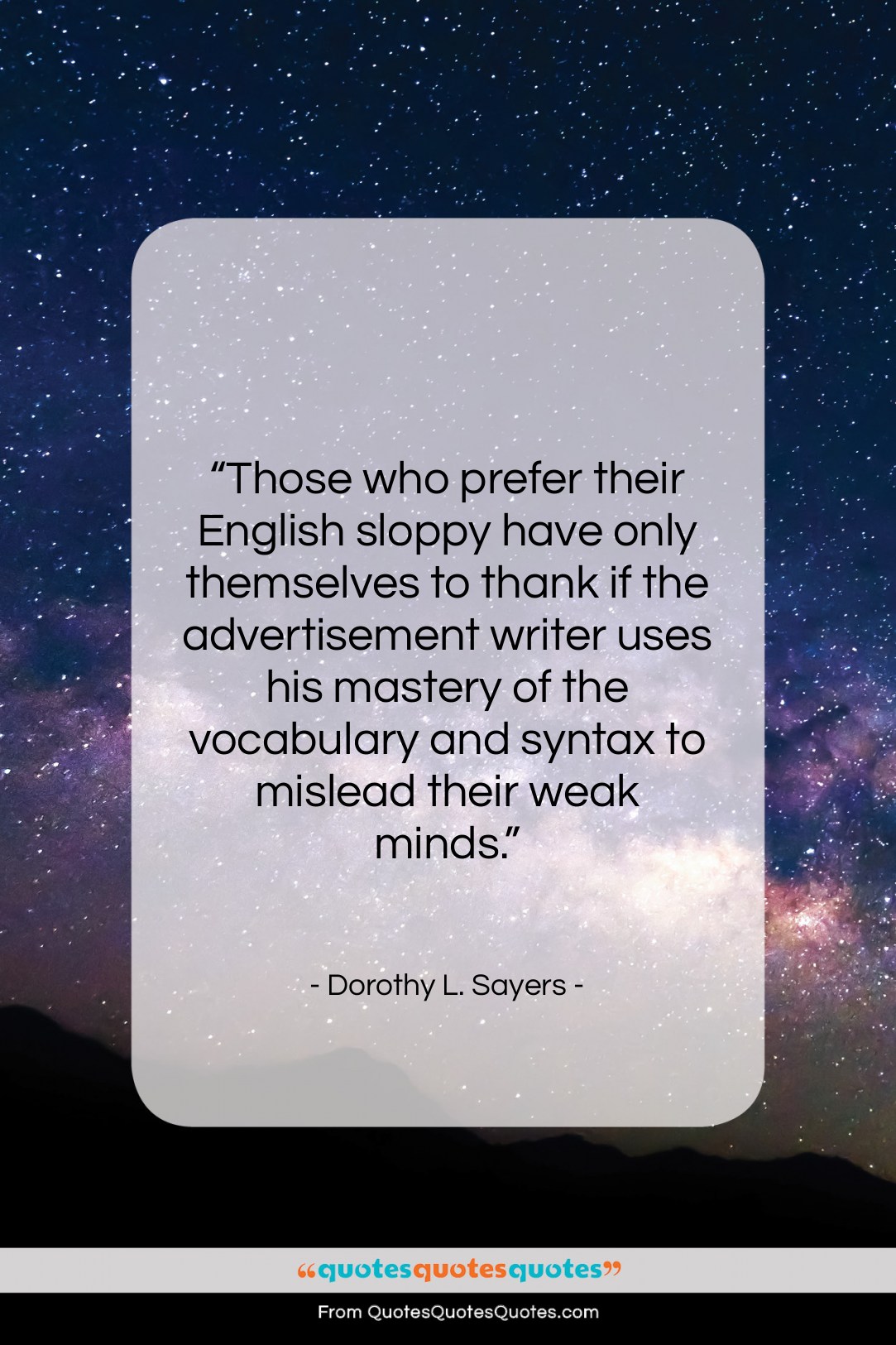 Dorothy L. Sayers quote: “Those who prefer their English sloppy have…”- at QuotesQuotesQuotes.com