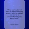 Dorothy L. Sayers quote: “Time and trouble will tame an advanced…”- at QuotesQuotesQuotes.com
