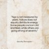 Dorothy Thompson quote: “Age is not measured by years. Nature…”- at QuotesQuotesQuotes.com