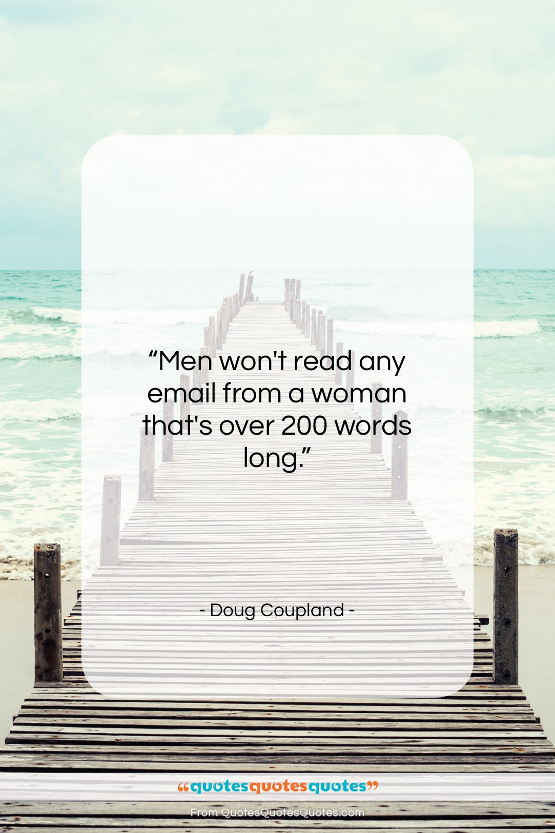 Doug Coupland quote: “Men won’t read any email from a…”- at QuotesQuotesQuotes.com