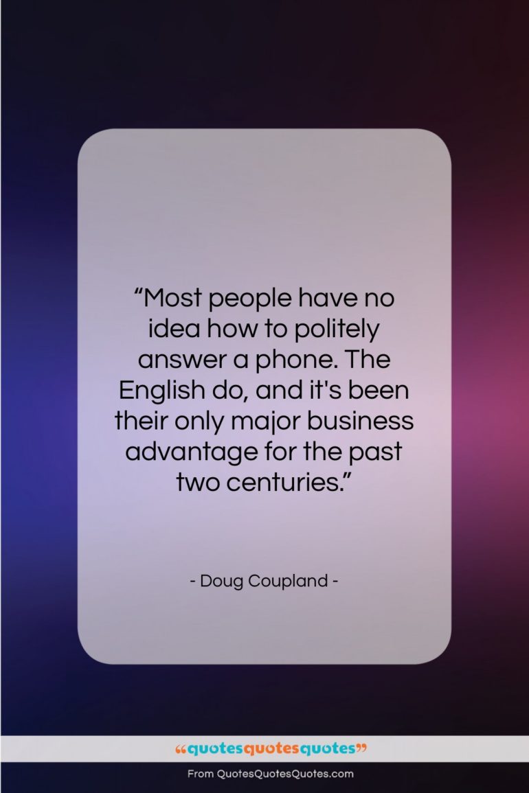 Doug Coupland quote: “Most people have no idea how to…”- at QuotesQuotesQuotes.com