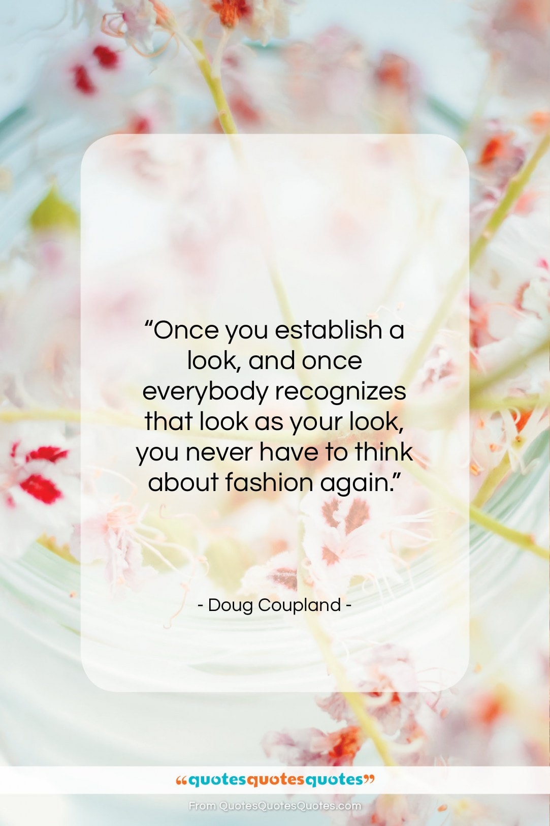 Doug Coupland quote: “Once you establish a look, and once…”- at QuotesQuotesQuotes.com