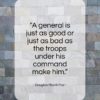 Douglas MacArthur quote: “A general is just as good or…”- at QuotesQuotesQuotes.com