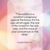 Douglas MacArthur quote: “The world is in a constant conspiracy…”- at QuotesQuotesQuotes.com