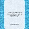 Douglas MacArthur quote: “There is no security on this earth;…”- at QuotesQuotesQuotes.com
