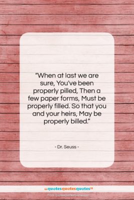 Dr. Seuss quote: “When at last we are sure, You’ve…”- at QuotesQuotesQuotes.com