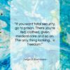 Dwight D. Eisenhower quote: “If you want total security, go to…”- at QuotesQuotesQuotes.com
