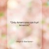 Dwight D. Eisenhower quote: “Only Americans can hurt America….”- at QuotesQuotesQuotes.com