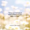 Dwight D. Eisenhower quote: “Only our individual faith in freedom can…”- at QuotesQuotesQuotes.com