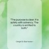 Dwight D. Eisenhower quote: “The purpose is clear. It is safety…”- at QuotesQuotesQuotes.com
